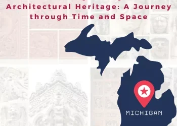 Preserving Michigan’s Architectural Heritage: A Journey through Time and Space