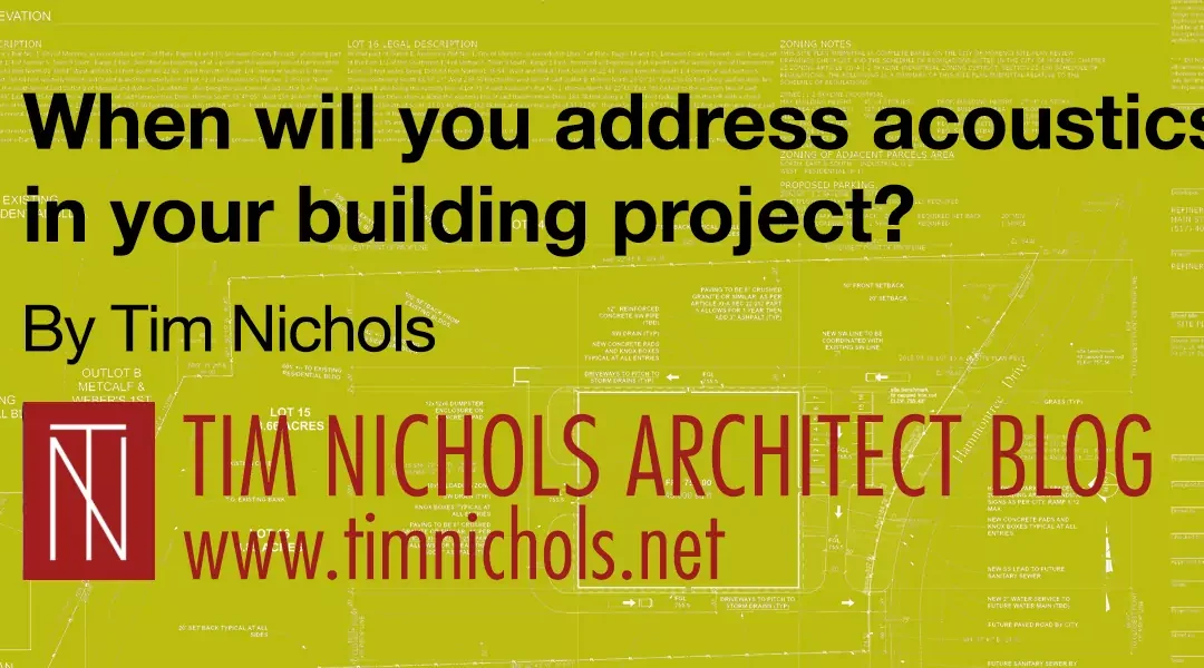 When will you address acoustics in your building project?