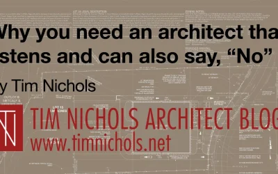 Why you need an architect that will listen and can also say, “No”